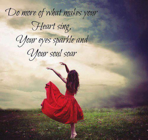 do-more-of-what-makes-your-heart-sing