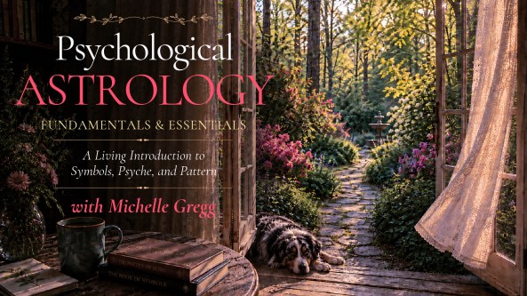 Course cover for Psychological Astrology: Fundamentals & Essentials with Michelle Gregg. Open wooden doors lead from a book-lined room into a sunlit garden filled with flowers and trees. A dog rests at the threshold beside a table holding tea and books. The course title appears in ivory and rose-colored lettering.